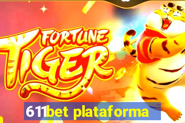 611bet plataforma